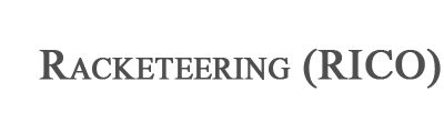 Federal Racketeering(RICO) Attorney in Washington,DC